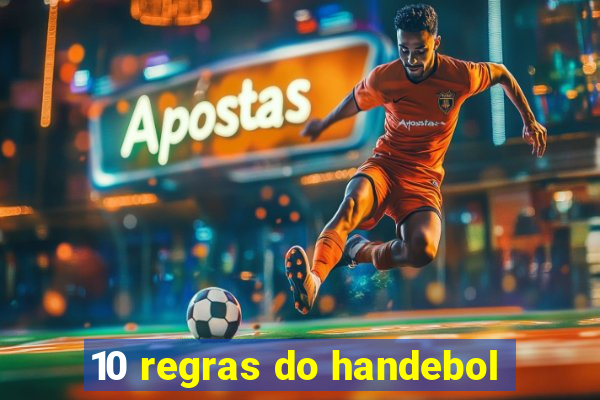 10 regras do handebol